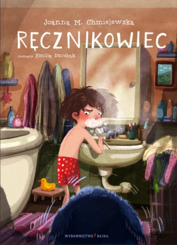Ręcznikowiec, Joanna M. Chmielewska, Emilia Dziubak, bajka, bajki, książki dla dzieci, przyjaźń, Wydawnictwo Bajka, wydawnictwo dla dzieci